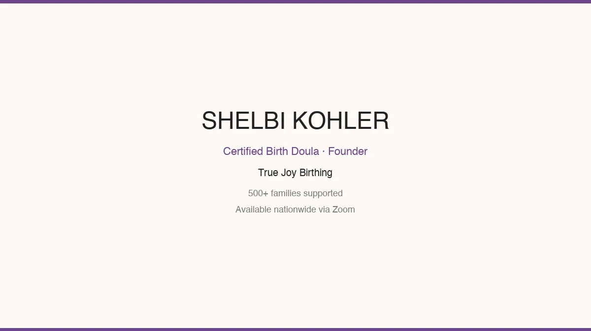 Shelbi Kohler — certified birth doula and founder of True Joy Birthing