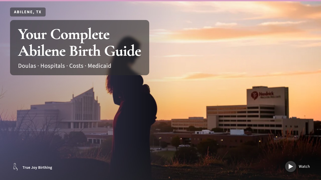 Abilene TX Doula & Birth Plan Guide: Costs, Hospitals & Medicaid (First-Time Mom)